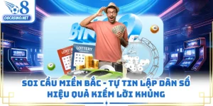 Soi Cầu Miền Bắc - Tự Tin Lập Dàn Số Hiệu Quả Kiếm Lời Khủng