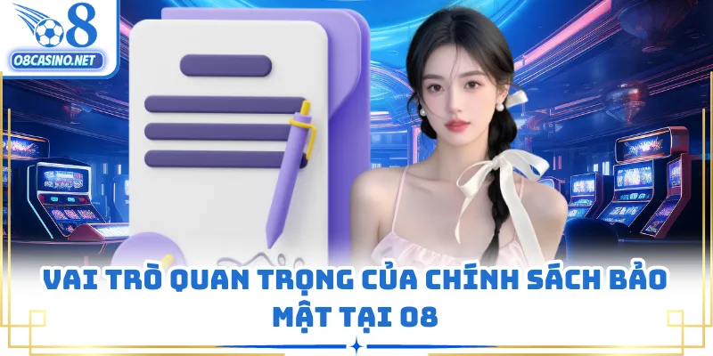Vai trò quan trọng của chính sách bảo mật tại O8